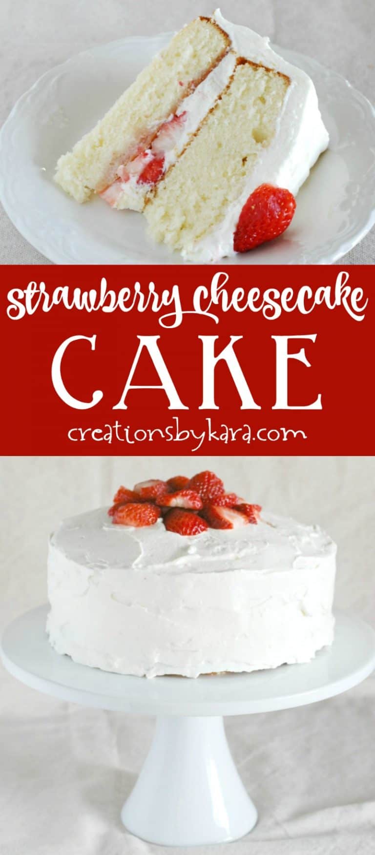 Strawberry Cheesecake Cake - Creations by Kara