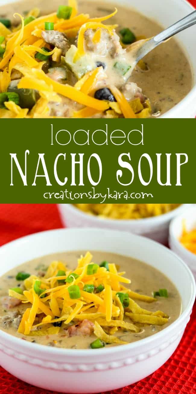 Easy Loaded Nacho Soup Recipe - Creations by Kara