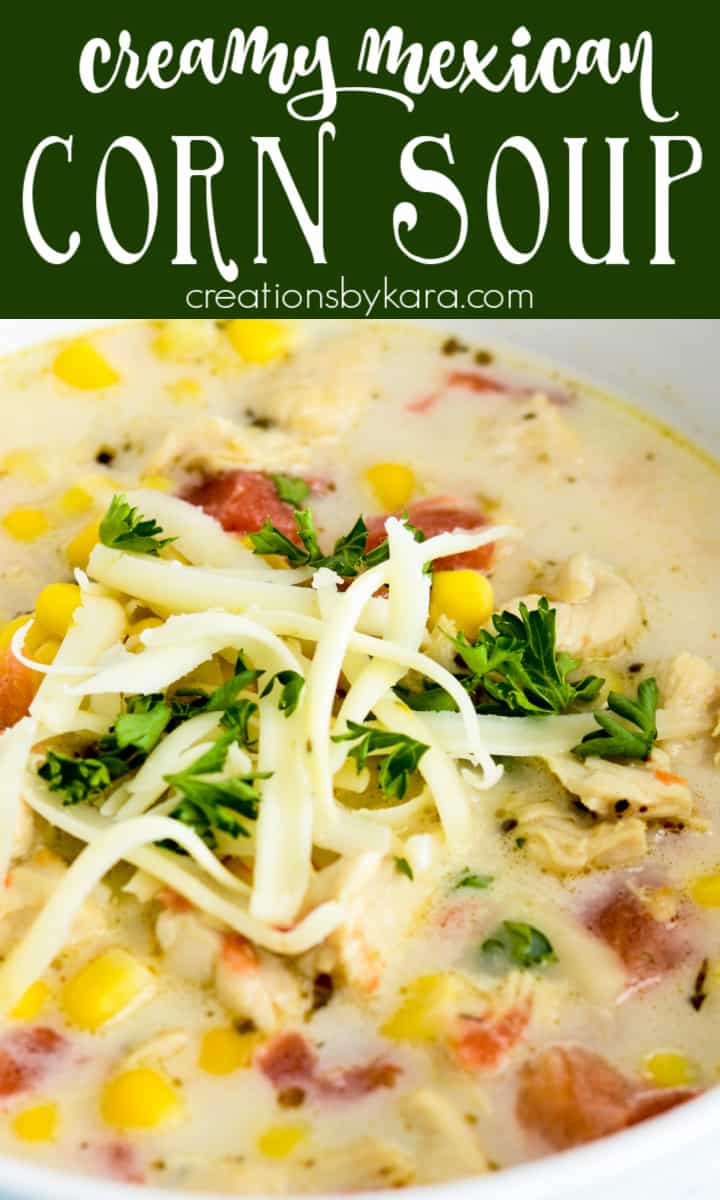 Easy Mexican Chicken Corn Soup Creations By Kara