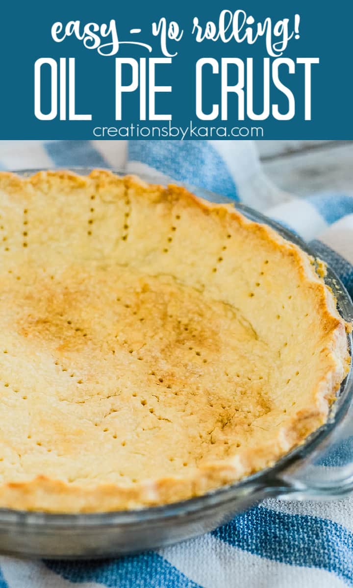 Very Easy Oil Pie Crust (No Rolling) Creations by Kara