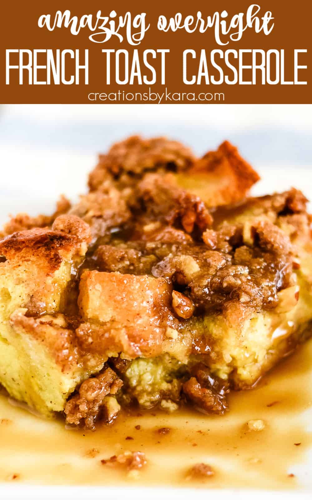 Overnight French Toast Bake w/Crumb Topping- Creations by Kara