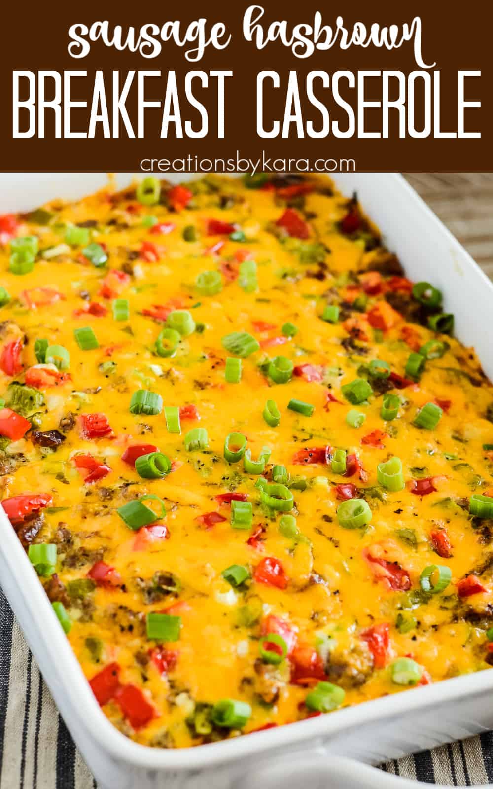 Best Sausage Hashbrown Breakfast Casserole - Creations by Kara