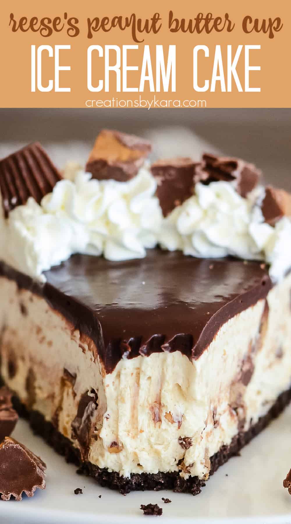 Reese's Peanut Butter Cup Ice Cream Cake Recipe - Creations by Kara